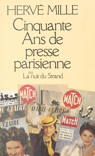 Cinquante ans de presse parisienne. Ou La nuit du Strand