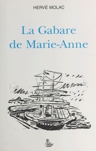 Hervé Molac - La gabare de Marie-Anne.