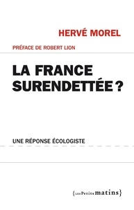 Hervé Morel - La France surendettée ? - Une réponse écologiste.