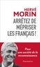 Hervé Morin - Arrêtez de mépriser les Français ! - Pour une société de la reconnaissance.