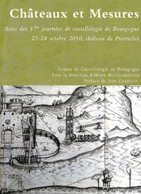 Galabria.be Châteaux et mesures - Actes des 17e journées de castellologie de Bourgogne, 23-24 octobre 2010, château de Pierreclos Image
