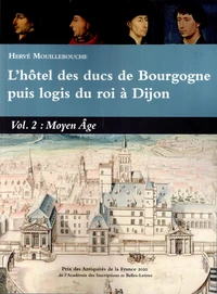 L'hôtel des ducs de Bourgogne puis logis du roi à Dijon