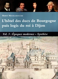 L'hôtel des ducs de Bourgogne puis logis du roi à Dijon