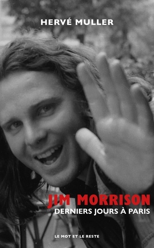 Jim Morrison. Derniers jours à Paris