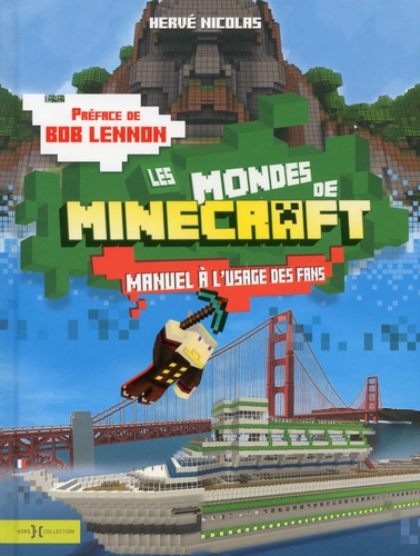 Hervé Nicolas - Les mondes de Minecraft - Manuel à l'usage des fans.