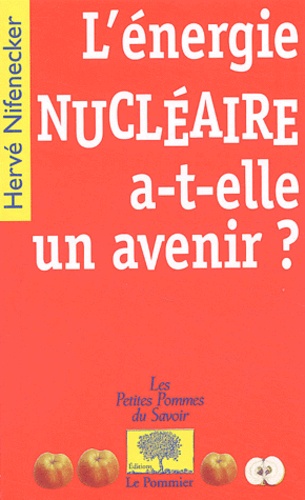Hervé Nifenecker - L'énergie nucléaire a-t-elle un avenir ?.