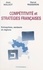 Competitivite Et Strategies Francaises. Entreprises, Secteurs Et Regions