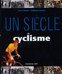 Hervé Paturle et Guillaume Rebière - Un siècle de cyclisme.