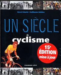 Hervé Paturle et Guillaume Rebière - Un siècle de cyclisme.
