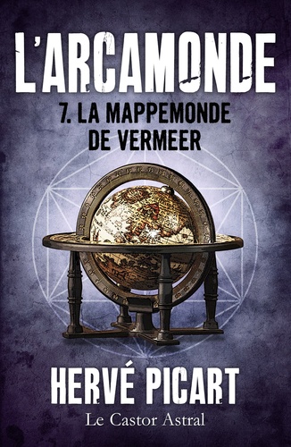 La Mappemonde de Vermeer. Arcamonde, T7