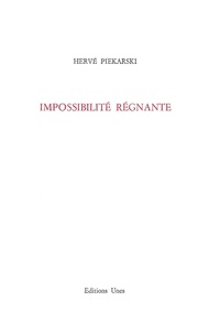 Hervé Piekarski - Impossibilité régnante.