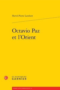 Hervé-Pierre Lambert - Octavio Paz et l'Orient.