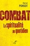 Hervé Ponsot et  PONSOT HERVE - Combat - La spiritualité au quotidien.
