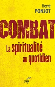 Hervé Ponsot - Combat - La spiritualité au quotidien.
