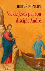 Vie de Jésus par son disciple André