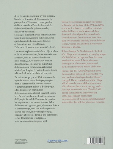 La littérature & l'automobile. Anthologie de Proust à Houellebecq Tome 1, La fée automobile - naissance d'un mythe