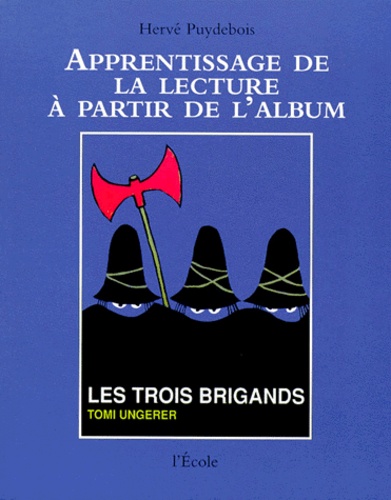 Hervé Puydebois - Les trois brigands de Tomi Ungerer.