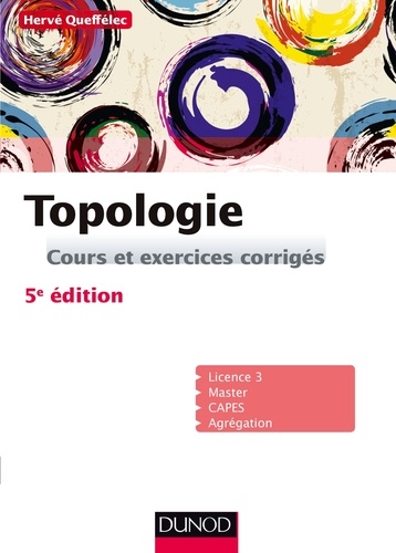Hervé Queffélec - Topologie - 5e ed. - Cours et exercices corrigés.
