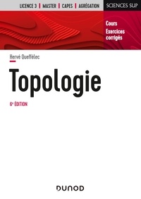 Hervé Queffélec - Topologie - Cours et exercices corrigés.