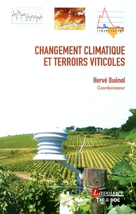 Hervé Quénol - Changement climatique et terroirs viticoles.