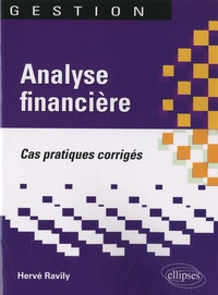 Hervé Ravily - Analyse financière - Cas pratiques corrigés.