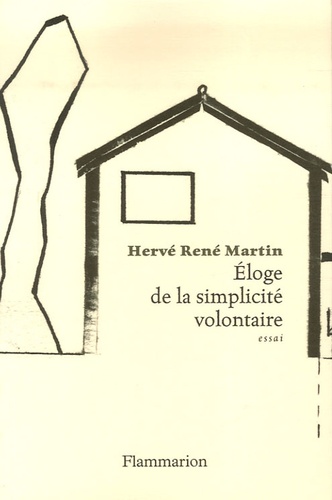 Hervé René-Martin - Eloge de la simplicité volontaire.