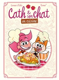 Hervé Richez et Christophe Cazenove - Cath & son chat en cuisine.