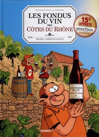 Hervé Richez et Christophe Cazenove - Les Fondus du vin Côtes du Rhône.