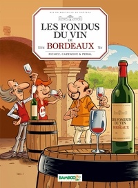 Télécharger le format pdf gratuit ebook Les fondus du vin de Bordeaux par Hervé Richez, Christophe Cazenove, Peral MOBI PDB 9782818924679 en francais