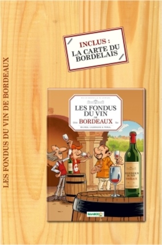 Les fondus du vin de Bordeaux. Avec la carte du Bordelais