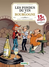 Téléchargement gratuit en ligne d'ebooks Les Fondus du vin de Bourgogne par Hervé Richez, Christophe Cazenove, Serge Carrère, Alexandre Amouriq 9782818997307 (French Edition)
