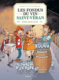 Hervé Richez et  Sellig - Les Fondus du vin - Saint Véran - Tome 1.