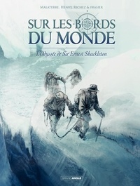 Hervé Richez et Jean-François Henry - Sur les bords du monde Tome 2 : L'odyssée de Sir Ernest Shackleton.