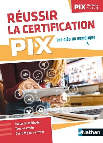 Réussir la certification PIX. Niveaux 1, 2, 3  Edition 2022