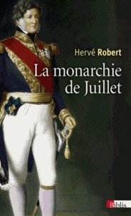 Hervé Robert - La monarchie de Juillet.