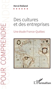 Hervé Rolland - Des cultures et des entreprises - Une étude France-Québec.