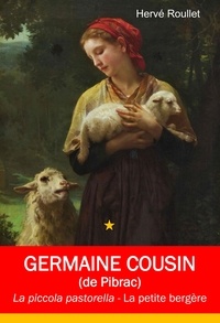 Hervé Roullet - Ste Germaine Cousin - La piccola pastorella - La petite bergère.