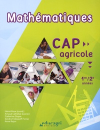 Hervé Roux et Arnaud Lathelize - Mathématiques CAP agricole 1re/2e années.