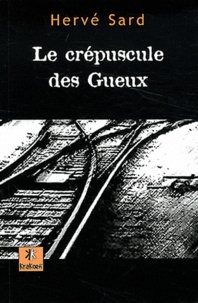 Hervé Sard - Le crépuscule des Gueux.
