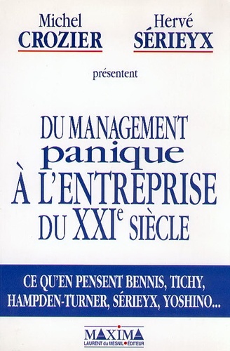Hervé Sérieyx et Michel Crozier - Du Management Panique A L'Entreprise Du Xxieme Siecle.