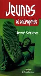 Hervé Sérieyx - Jeunes & entreprise.