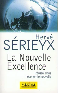 La Nouvelle Excellence. Reussir Dans L'Economie Nouvelle