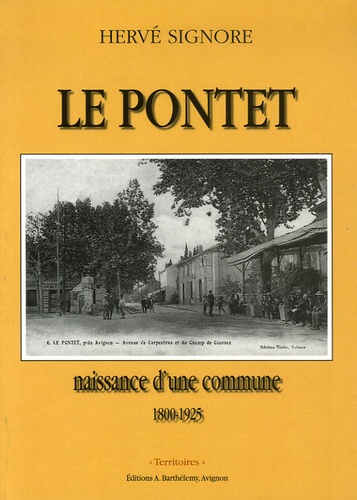 Hervé Signore - Le Pontet - Naissance d'une commune 1800-1825.
