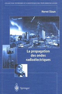 Hervé Sizun - La propagation des ondes radioélectriques.