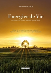 Hervé Staub - Energies de vie - Communication & monde quantique.