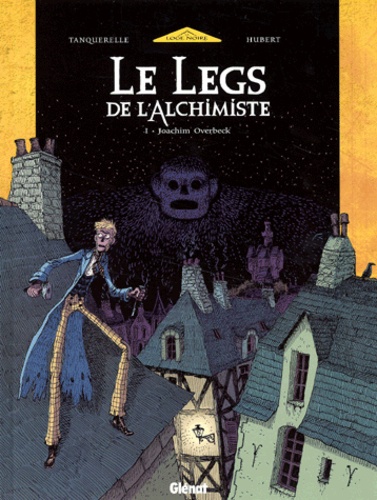 Hervé Tanquerelle et  Hubert - Le Legs de l'Alchimiste Tome 1 : Joachim Overbeck.