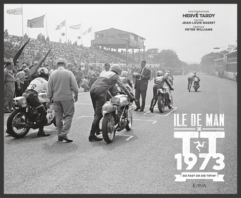 Hervé Tardy et Jean-Louis Basset - TT 1973 Ile de Man - Go fast or Die Tryin'.