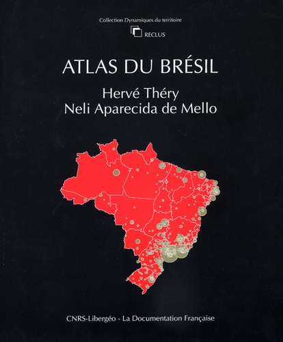 Hervé Théry et Neli Aparecida de Mello - Atlas du Brésil.