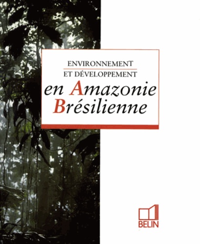 Hervé Théry - Environnement et développement en Amazonie brésilienne.