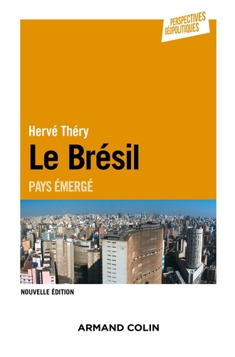 Le Brésil - 2e éd.. Pays émergé